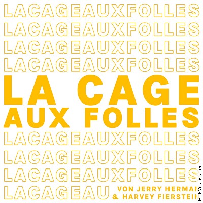 La Cage aux Folles – Ein Käfig voller Narren – Musical von Harvey Fierstein & Jerry Herman in Stuttgart am 14.11.2023 – 19:30 Uhr