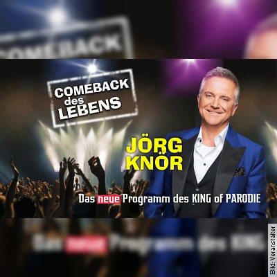 COMEBACK des LEBENS! – Jörg Knörs Re-Start-Show in Nöttingen am 26.01.2023 – 20:00 Uhr
