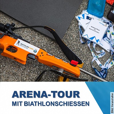 Arena-Tour mit Biathlonschießen – ARENA-TOUR mit Biathlonschießen in Ruhpolding am 20.01.2023 – 11:00 Uhr