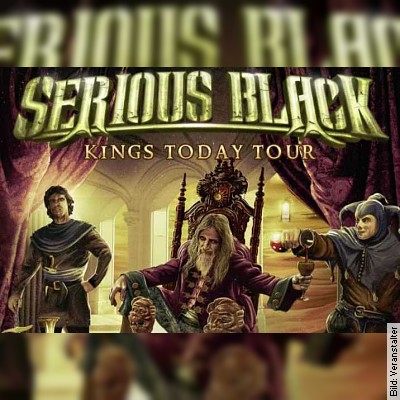 Serious Black – King Today Tour in Bochum am 25.11.2022 – 04:00
