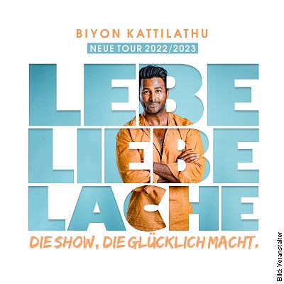 BIYON KATTILATHU – LEBE. LIEBE. LACHE. in Essen am 14.04.2023 – 20:00 Uhr