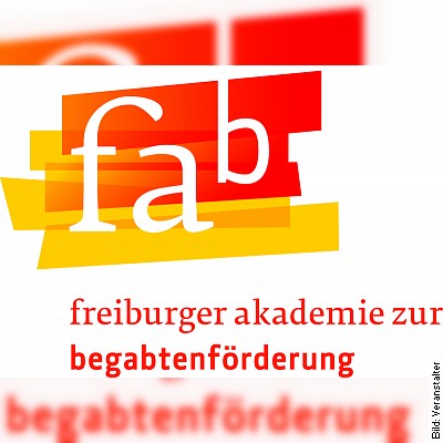 Die Großen von Morgen – Freiburger Akademie zur Begabtenförderung (FAB) in Freiburg im Breisgau am 11.02.2023 – 19:00 Uhr