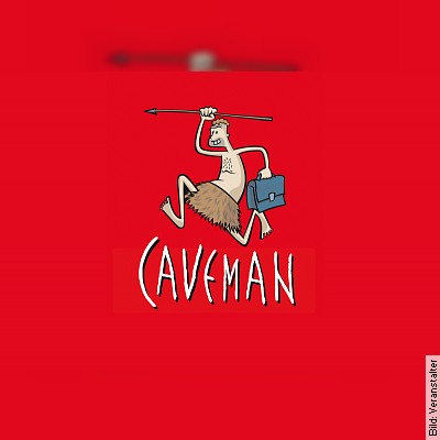 Caveman – Du sammeln, ich jagen! in Hamburg am 12.02.2023 – 19:00 Uhr