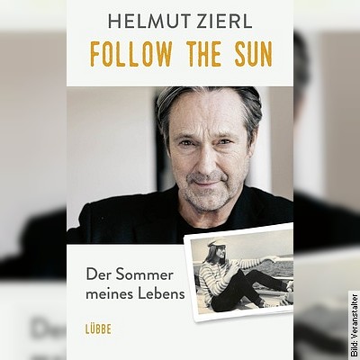 Helmut Zierl: Follow the sun  Der Sommer meines Lebens in Vaihingen an der Enz am 12.01.2023 – 20:00 Uhr