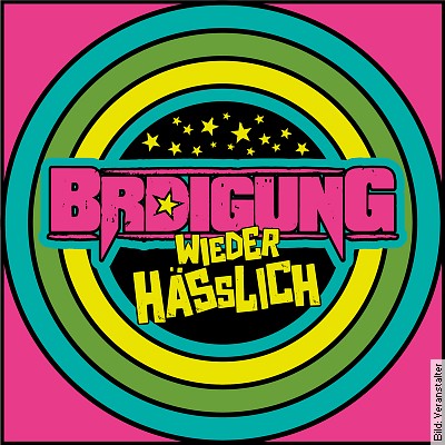 BRDIGUNG – Wieder Hässlich – Album Release Show in Krefeld am 04.03.2023 – 19:00 Uhr