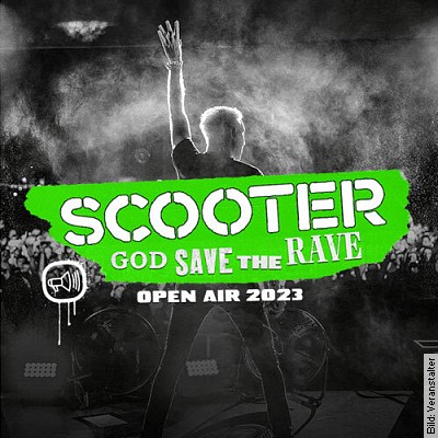 Scooter – GOD SAVE THE RAVE – Open Airs 2023 in Giessen am 25.08.2023 – 20:00 Uhr