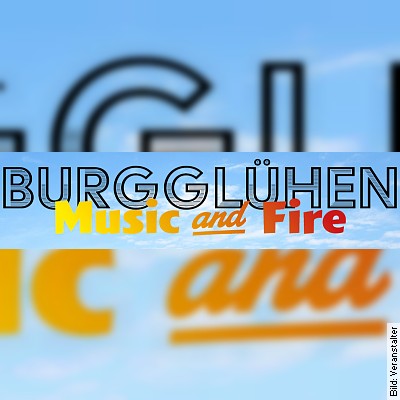 Burgglühen – Music and Fire in Mühlacker am 08.07.2023 – 19:15 Uhr