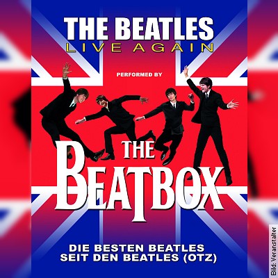 THE BEATLES LIVE AGAIN – performed by THE BEATBOX in Waren (Müritz) am 10.02.2023 – 19:30