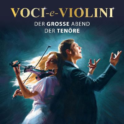 Voci e Violini – Der große Abend der Tenöre in Dresden am 03.11.2023 – 20:00 Uhr