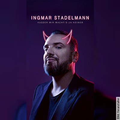 Ingmar Stadelmann – Außer mir machts ja keiner! in Friedrichshafen am 18.03.2023 – 20:00 Uhr