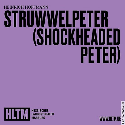 Struwwelpeter (Shockheaded Peter) – The Tiger Lillies nach Motiven von Heinrich Hoffmann / 14+ / Premiere in Marburg am 18.02.2023 – 19:30 Uhr