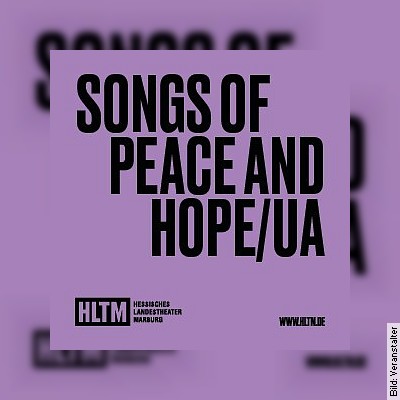 Songs of Peace and Hope – Ein Liederabend / 12+ in Marburg am 01.02.2023 – 19:30 Uhr
