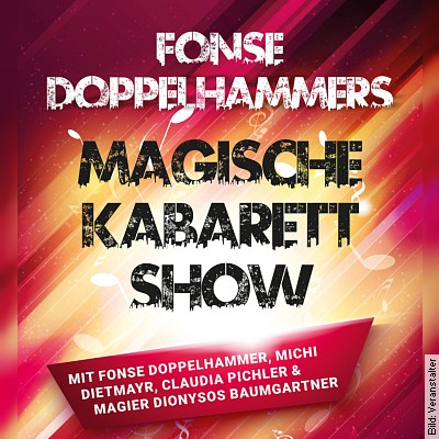 Fonse Doppelhammer, Michi  Dietmayr, Claudia Pichler & Magier Dionysos Baumgartner – Die magische Kabarettshow in Feldkirchen am 11.02.2023 – 20:00 Uhr