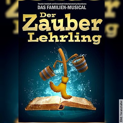 Der Zauberlehrling – das magische Familienmusical in Friedberg / Hessen am 28.12.2023 – 19:00 Uhr