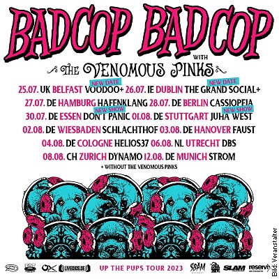 BAD COP / BAD COP – UP THE PUPS TOUR 2023  Support: THE VENOMOUS PINKS in Wiesbaden am 02.08.2023 – 19:30 Uhr