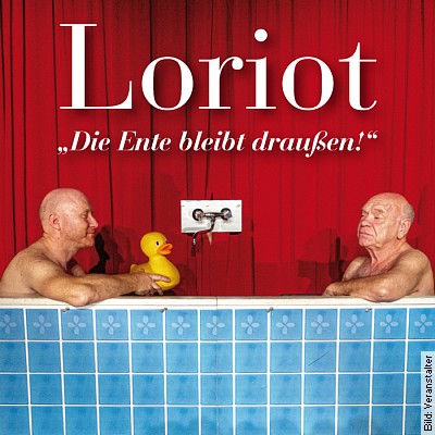LORIOT – Die Ente bleibt draußen! in Mainz am 01.10.2023 – 20:00 Uhr