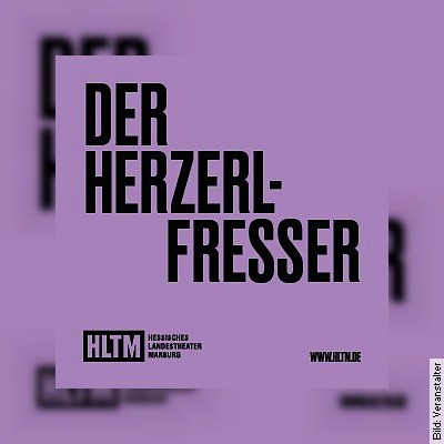 Der Herzerlfresser – Ferdinand Schmalz / 14+ in Marburg am 07.01.2023 – 19:30 Uhr