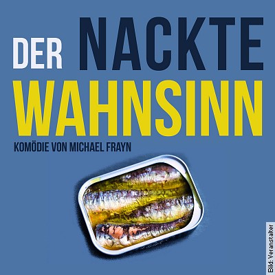 Der nackte Wahnsinn – Komödie von James Frayn in Michendorf am 29.09.2023 – 19:30 Uhr