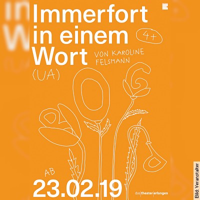 Immerfort in einem Wort – Eine Stückentwicklung über das Wunder der Sprache in Erlangen am 11.03.2023 – 16:00 Uhr