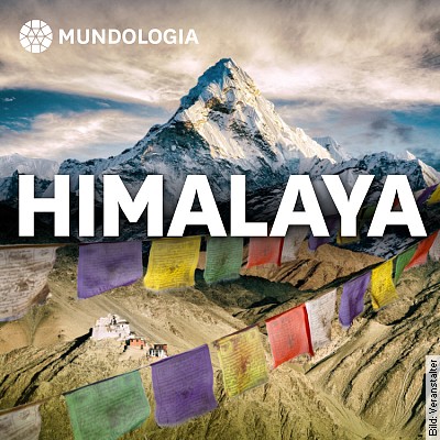 MUNDOLOGIA: Himalaya in Freiburg – Betzenhausen am 21.11.2022 – 19:30