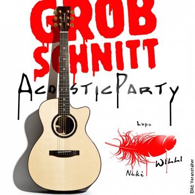 GROBSCHNITT – Acoustic Party in Oldenburg am 02.03.2024 – 20:00 Uhr