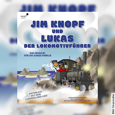 Jim Knopf und Lukas der Lokomotivführer – Das Musical für die ganze Familie in Speyer am 18.03.2023 – 17:00 Uhr