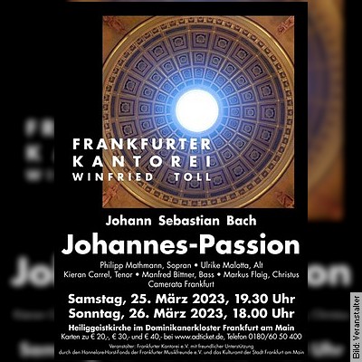 Johann Sebastian Bach, Johannes-Passion BWV 245 in Frankfurt am Main am 25.03.2023 – 19:30 Uhr