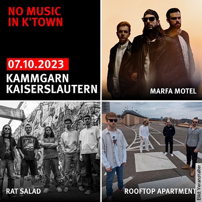 No Music in K-Town – Marfa Motel – Rat Salad – Rooftop Apartment in Kaiserslautern am 07.10.2023 – 20:00 Uhr