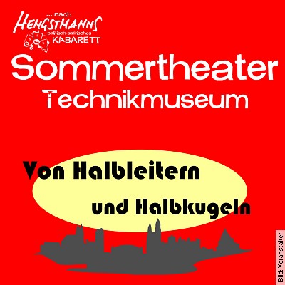 Von Halbleitern und Halbkugeln – Sommertheater im Technikmuseum in Magdeburg