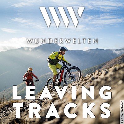 WunderWelten: Leaving Tracks in Heidelberg am 08.01.2023 – 19:30 Uhr