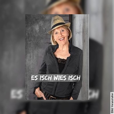 Marianne Schätzle Es isch wie´s isch! – Kabarett aus dem Ländle in Bad Wildbad am 22.09.2023 – 19:00 Uhr