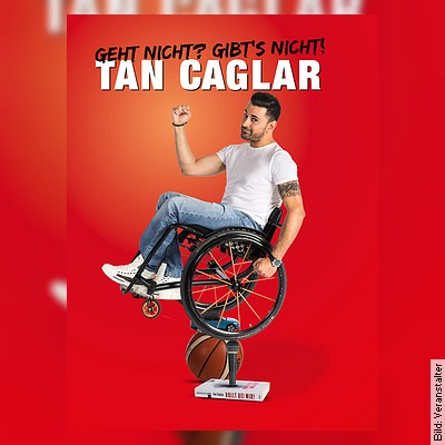 Tan Caglar – Geht nicht Gibt`s nicht! in Mannheim am 14.05.2023 – 19:00 Uhr