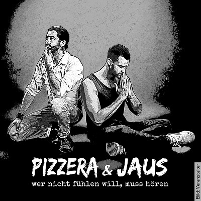 Pizzera & Jaus – Wer nicht fühlen will, muss hören in Deggendorf