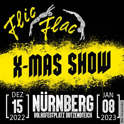 Flic Flac Nürnberg – Die neunte X-MAS-Show am 08.01.2023 – 11:00 Uhr