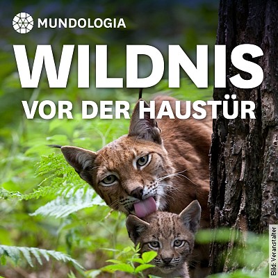 MUNDOLOGIA: Wildnis vor der Haustür in Freiburg am 22.01.2023 – 11:00