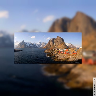 Norwegen  Im Land der Mitternachtssonne – Panorama Multivisions-Schau in Neustadt an der Aisch