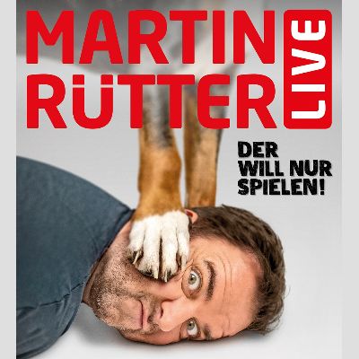 Martin Rütter – DER WILL NUR SPIELEN! in Aurich am 16.02.2023 – 20:00
