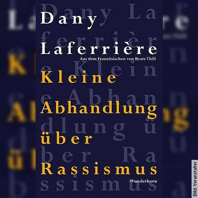 Kleine Abhandlung über Rassismus – Dany Laferrière in Stuttgart am 07.02.2023 – 19:30 Uhr