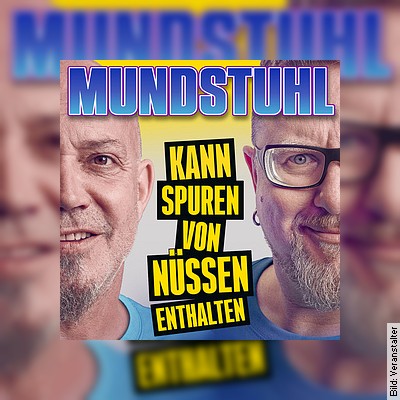 Mundstuhl – Comedy: Kann Spuren von Nüssen enthalten in Langen am 18.03.2023 – 20:00