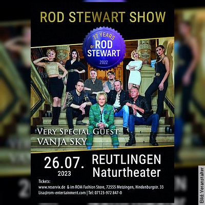 ROD STEWART – SHOW Feat. Mr. ROD – Very special Guests: VANJA SKY in Reutlingen am 26.07.2023 – 20:00 Uhr