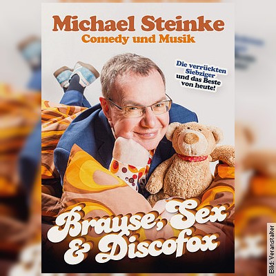 Michael Steinke – Brause, Sex und Discofox in Deidesheim am 05.01.2023 – 19:30 Uhr