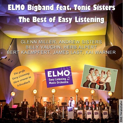 ELMO Bigband feat. Tonic Sisters – The Best of Easy Listening in Schwabach am 07.05.2023 – 19:00 Uhr
