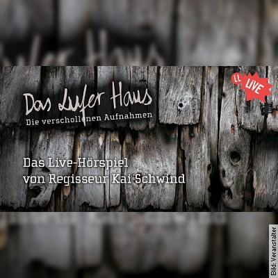 PREMIERE: Horror-Livehörspiel – Das Lufer Haus – Die verschollenen Aufnahmen – Live-Hörspiel mit der Lauscherlounge in Berlin am 11.03.2023 – 20:00 Uhr