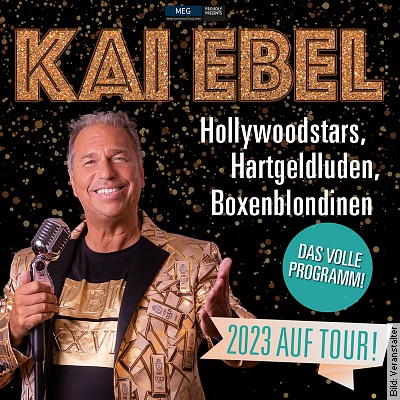 Kai Ebel – Hollywoodstars, Hartgeldluden, Boxenblondinen in Magdeburg am 09.02.2023 – 20:00