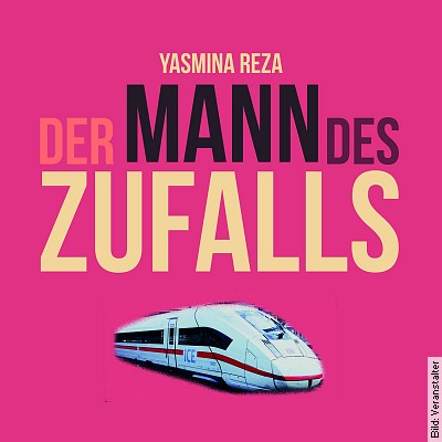 Der Mann des Zufalls – von Yasmina Reza in Michendorf am 18.02.2023 – 19:30 Uhr