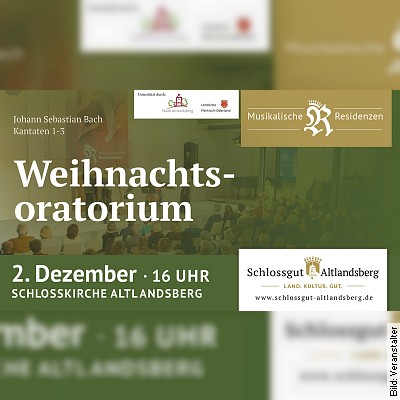 Weihnachtsoratorium in Altlandsberg am 02.12.2023 – 16:00 Uhr
