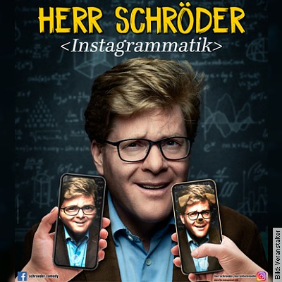 Herr Schröder: Instagrammatik – Das streamende Klassenzimmer in Dresden am 09.03.2023 – 20:30