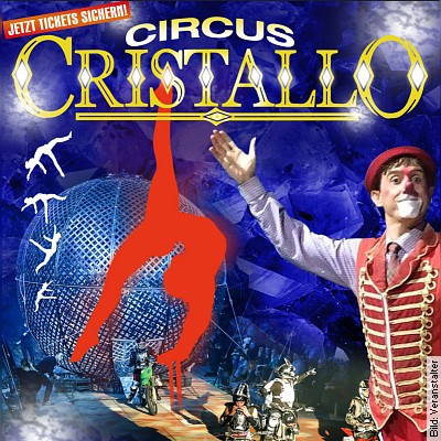 Circus Cristallo – Familientag in Worms am 24.12.2022 – 14:00 Uhr