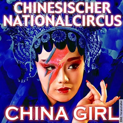 CHINA GIRL – Chinesischer Naionalcircus – Liebe ist stärker als Blut in Leipzig am 19.02.2023 – 16:00 Uhr