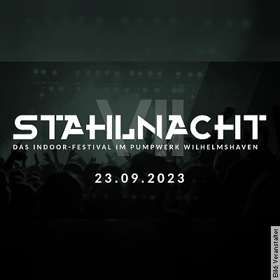 STAHLNACHT VII – mit b.o.s.c.h. und drei weiteren Bands in Wilhelmshaven am 23.09.2023 – 19:00 Uhr
